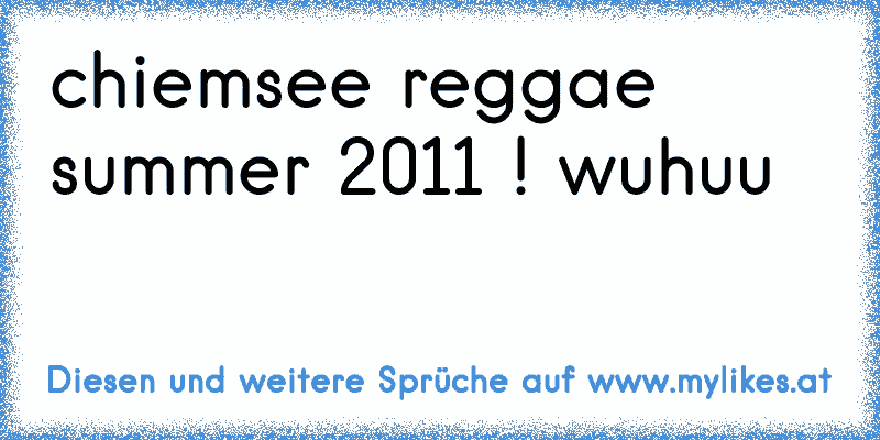 chiemsee reggae summer 2011 ! wuhuu 