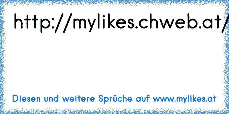 http://mylikes.chweb.at/l%C3%A4chel-einfach-du-kannst-sie-nicht-alle-umb...
