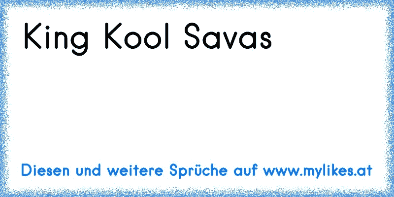 King Kool Savas

