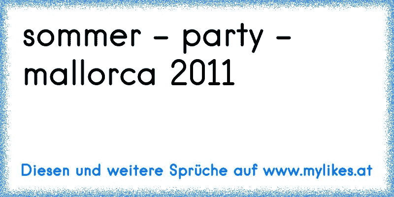 sommer - party - mallorca 2011 